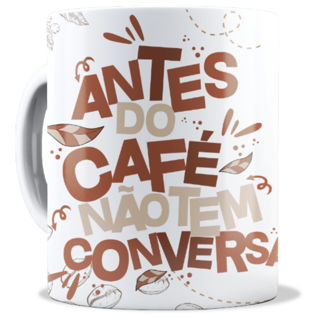 Antes do Café não tem conversa Caneca Antes do Café não tem conversa Caneca